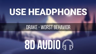 Drake - Worst Behavior (8D AUDIO) 🎧