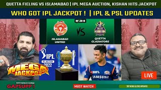 Quetta Fieling vs Islamabad  IPL Mega Auction Kish