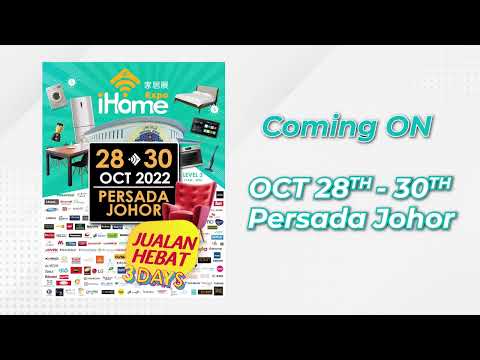 [iHOME EXPO] 28-30 Oct 2022 (Friday - Sunday) @Persada Johor