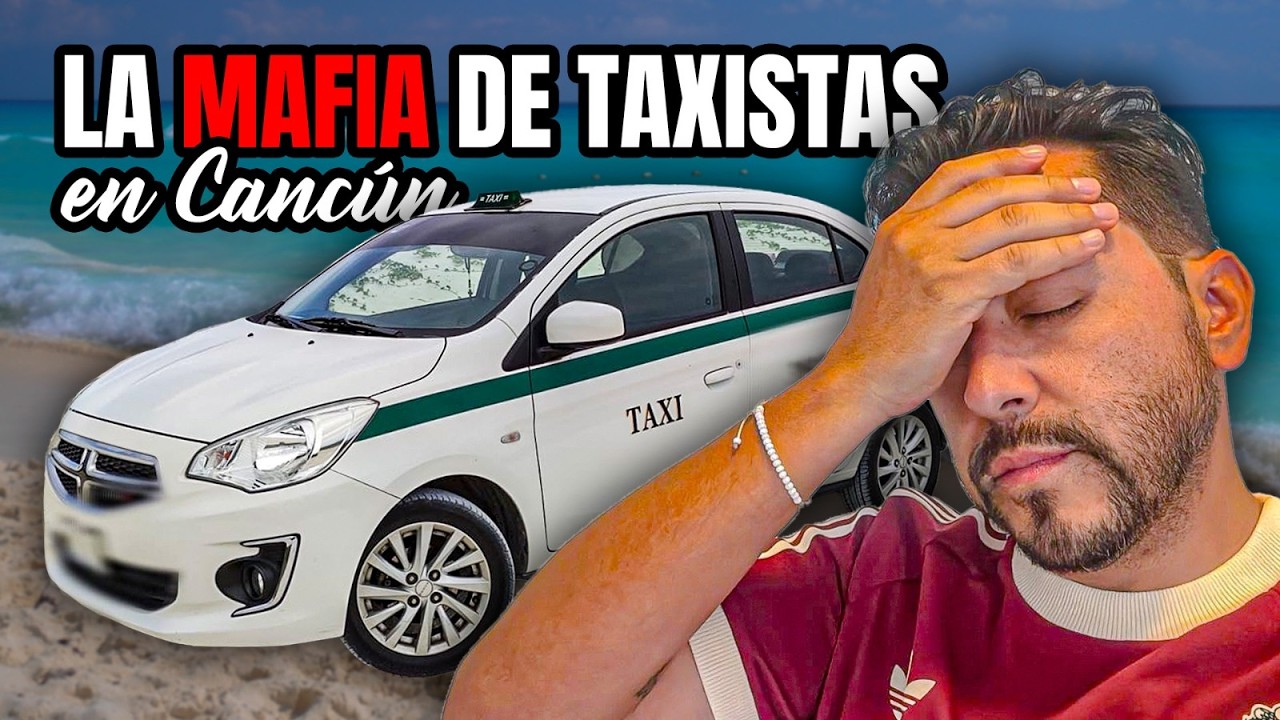 La VERDAD de los TAXIS en CANCÚN