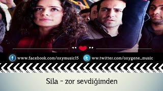 Sila - zor sevdiğimden    ترجمة و كلمات أغنية سيلا- أحب بصعوبة