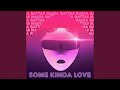 Some Kinda Love