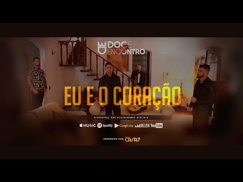 Doce Encontro ( EU E O CORAÇÃO ) Clipe Oficial
