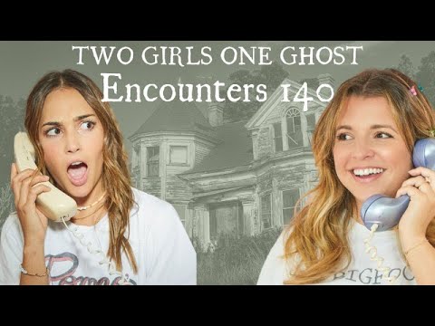 Two Girls One Ghost: Encounters x140