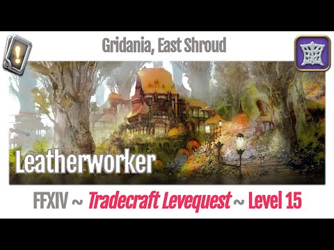 FFXIV Leatherworker Leves Level 15 - Gridania, East Shroud - A Realm Reborn
