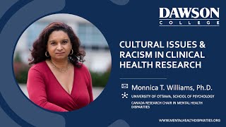 Cultural Issues & Racism in Clinical Health Research by Dr. Monnica Williams