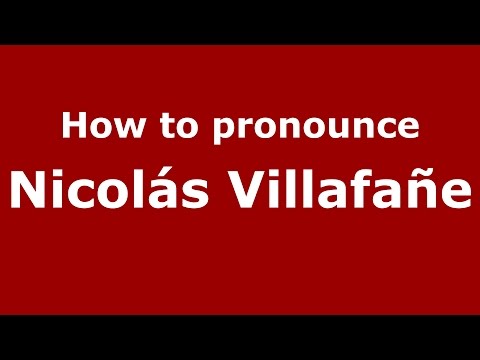 How to pronounce Nicolás Villafañe (Spanish/Argentina) - PronounceNames.com