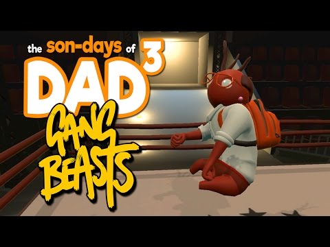 The Son-Days of Dad³ - Gang Beasts - Quarter Final 3