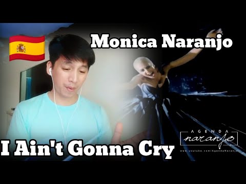 Monica Naranjo - I Ain't Gonna Cry- Reaction