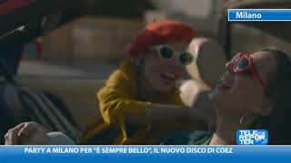 Party a Milano per &quot;È sempre bello&quot;, il nuovo disco di Coez