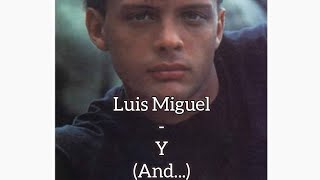 Luis Miguel - Y... English lyrics