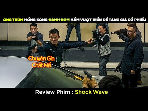 [Review Phim] Ông Trùm Hồng Kông Hành Động Phá Hoại Hầm Vượt Biển Để Tăng Giá Cổ Phiếu