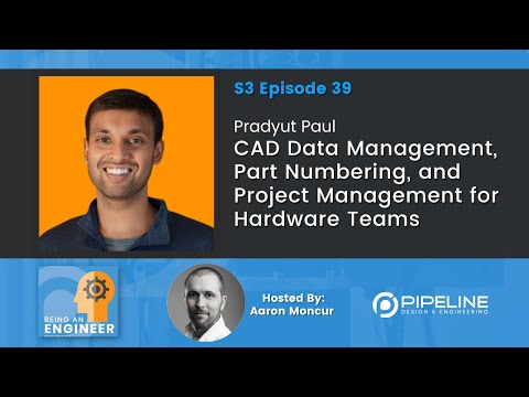 Pradyut Paul | CAD Data Management, Part Numbering, and Project Management for Hardware Teams