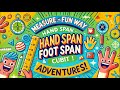 Measure The Fun Way Hand Span Foot Span Cubit Adventures