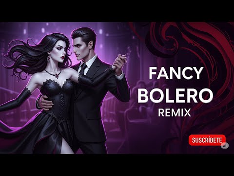 💓Fancy   Bolero💓NavarroStream musica 💞 EDM , DANCE, DISCOTECA💓