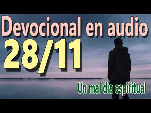 Devocional en audio 28/11 - Un mal día espiritual
