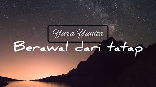 Yura Yunita - Berawal Dari Tatap || karaoke lirik