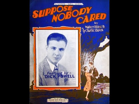 "Suppose Nobody Cared"   Charlie Davis and His Orchestra 1928