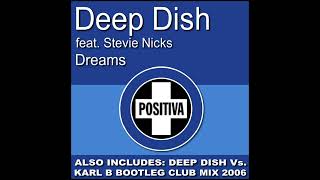 Deep Dish Ft. Stevie Nicks - Dreams ( Deep Dish Vs. Karl B Bootleg Club Mix )