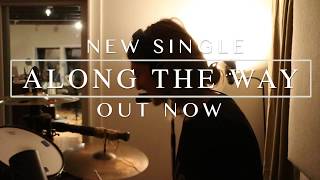 New Single "Along The Way" OUT NOW