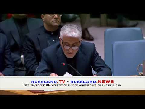 Der iranische UN-Vertreter zu dem Angriffskrieg auf den Iran