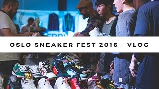 Oslo Sneaker Fest 2016. [VLOG]: YLTV