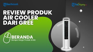 Review GREE Tower Fan Air Cooler GTA-ACOOL4, Alat Penyejuk Inovatif dengan 3 Mode Hembusan