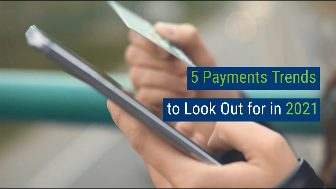 5 Payments Trends to Look for in 2021