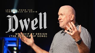 Dwell | Worship by Design [The Service of Song]