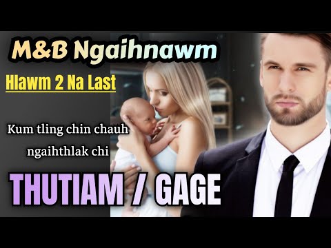 THUTIAM (GAGE) Hlawm 2Na // Nutei Tuahzo Chhakchhuak