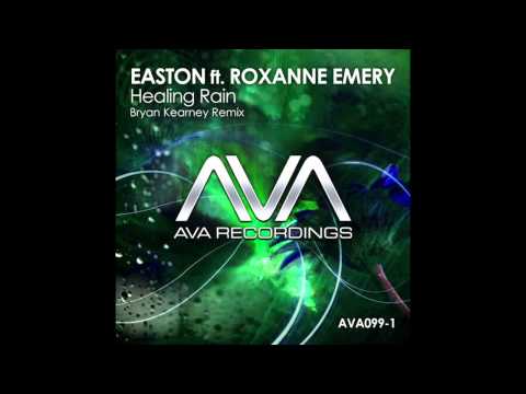 Easton ft. Roxanne Emery - Healing Rain (Bryan Kearney Remix)