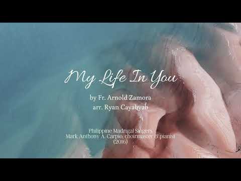 Philippine Madrigal Singers: My Life In You