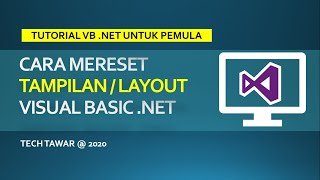 Cara Mengembalikan Tampilan Layout Visual Studio