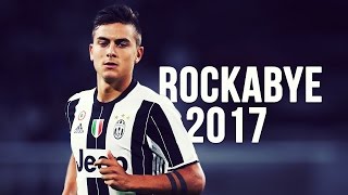 Paulo Dybala - Rockabye | Skills &amp; Goals | 2016/2017 HD