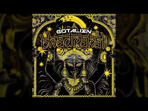 👽Gotalien - Bhadrakali 👽