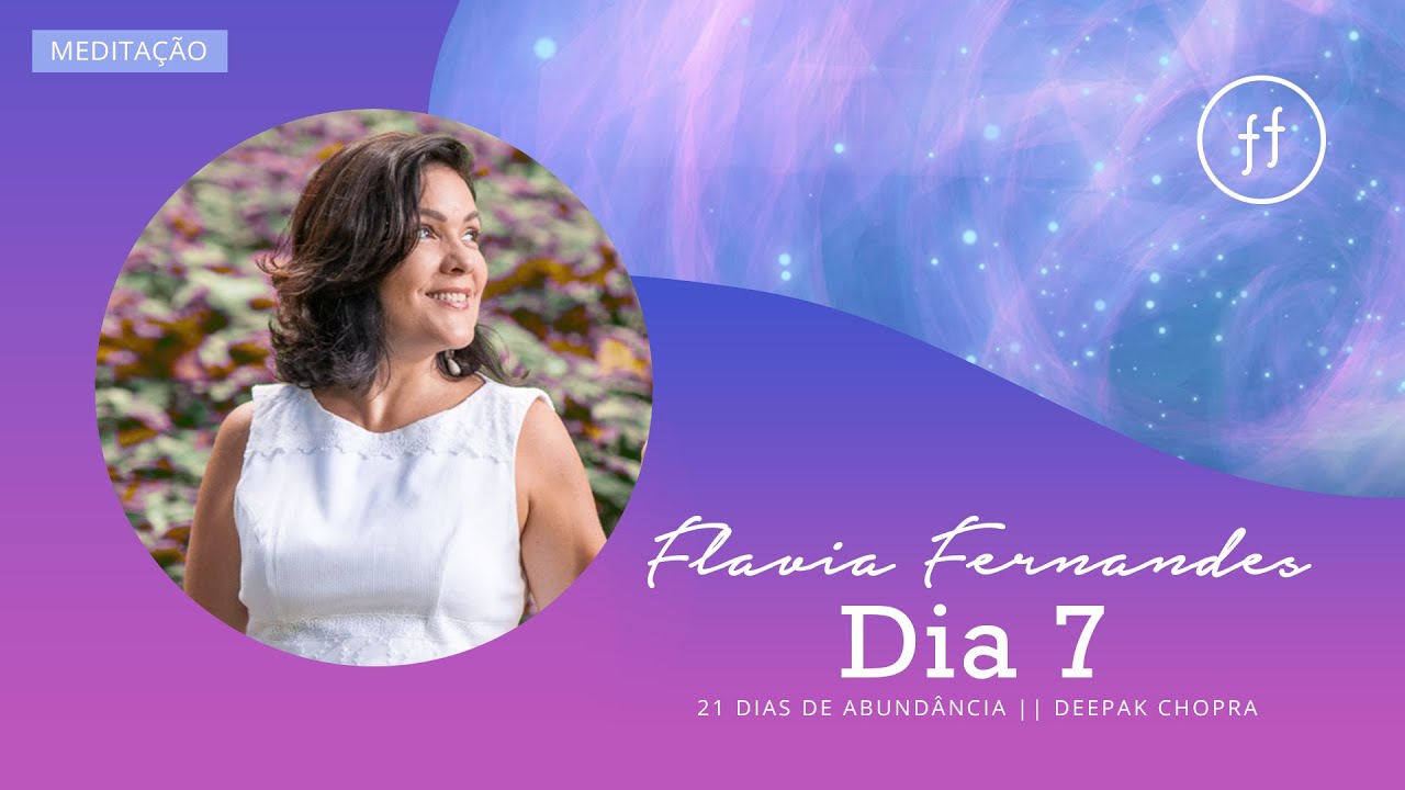 Dia 7 || Meditação 21 Dias de Abundância | Deepak Chopra