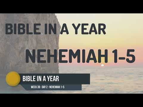 Bible in a Year - Week 39 - Day 2 - NEHEMIAH 1-5