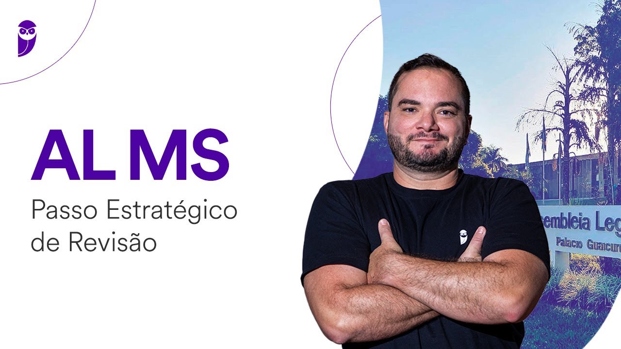 Concurso AL MS: Passo Estratégico de Revisão