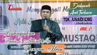 Download lagu Bahagiakan Dunia & Akhirat Dengan Ilmu I Tgk Junaidi Ilyas Lhoksukon I   Vol.2 mp3
