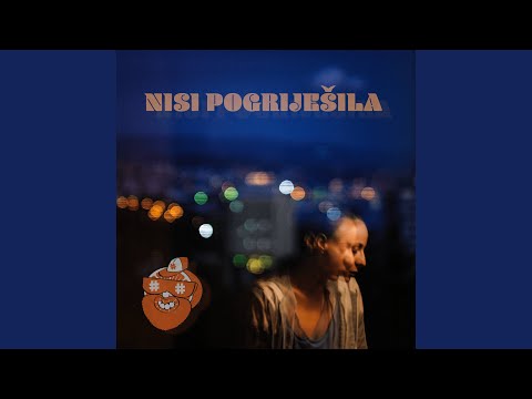 Nisi pogriješila