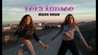 MUJER BRUJA - LOLA ÍNDIGO COREOGRAFÍA