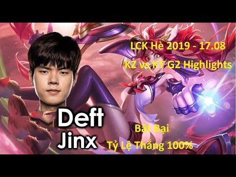 Jinx Deft Vẫn Bất Bại, Tỷ Lệ Thắng 100% - KZ vs KT Hightlights G2 LCK Hè 2019