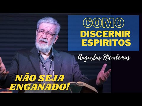 DISCERNIR ESPÍRITOS - Augustus Nicodemus - Dons Espirituais