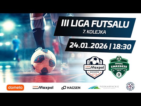 🔴[NA ŻYWO] ZMM MAXPOL RZESZÓW - GKS FUTSAL ZARZECZE | 7 kolejka III Ligi Futsalu | 24.01.2026 18:30