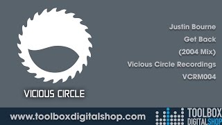 Justin Bourne - Get Back (2004 Remix) (Vicious Circle Recordings)