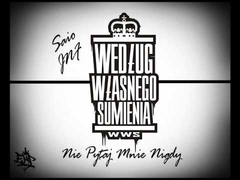 Według Własnego Sumienia  - Nie Pytaj Mnie Nigdy ft Saio JNF