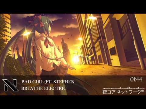 Nightcore   Bad Girl ft  Stephen 720p 30fps H264 192kbit AAC