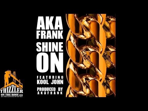 AkaFrank ft. Kool John - Shine On [Prod. AkaFrank] [Thizzler.com Exclusive]