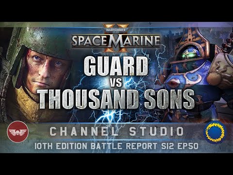 Astra Militarum vs Thousand Sons Chaos Space Marines Warhammer 40K Battle Report 10th Ed 2000pts