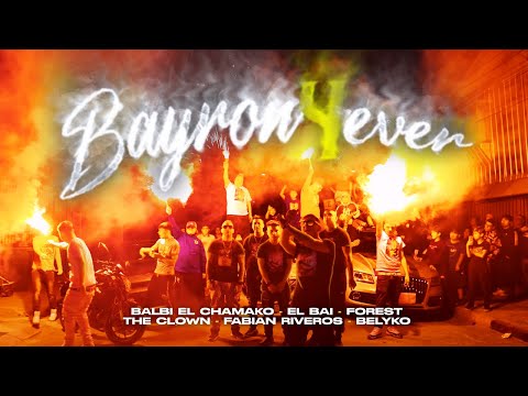 BAYRON 4 EVER - BALBI EL CHAMAKO - EL BAI - FOREST - THE CLOWN - FABIAN RIVEROS - BELYKO